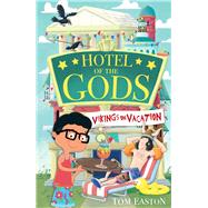 Hotel of the Gods: Vikings on Vacation Book 2 by Easton, Tom, 9781408365564