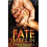 Fate Steps in by Regula, Linda, 9781500335564