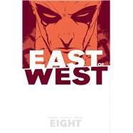 East of West 8 by Hickman, Jonathan; Dragotta, Nick, 9781534305564