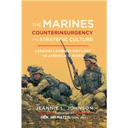 The Marines, Counterinsurgency, and Strategic Culture by Johnson, Jeannie L.; Mattis, Jim, 9781626165564