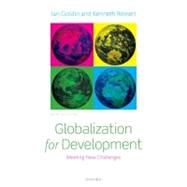 Globalization for Development Meeting New Challenges by Goldin, Ian; Reinert, Kenneth A., 9780199645565