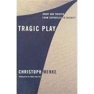 Tragic Play by Menke, Christoph, 9780231145565