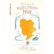 The Adventures of Huckleberry Finn by Twain, Mark, 9780307475565