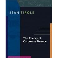 The Theory of Corporate Finance by Tirole, Jean, 9780691125565