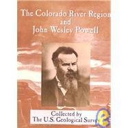 The Colorado River Region and John Wesley Powell by Rabbitt, Mary C., 9780898755565
