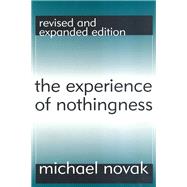 The Experience of Nothingness by Novak,Michael, 9781138535565