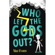 Who Let the Gods Out? by Evans, Maz, 9781338065565