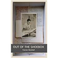 Out of the Shoebox by Reshef, Yaron; Davis, Nina R.; Davis, Shira E., 9781502475565
