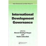 International Development Governance by Huque; Ahmed Shafiqul, 9781574445565