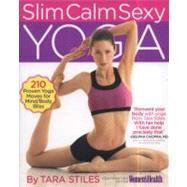 Slim Calm Sexy Yoga 210 Proven Yoga Moves for Mind/Body Bliss by Stiles, Tara, 9781605295565