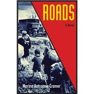 Roads A Novel by Cramer, Marina Antropow, 9781613735565