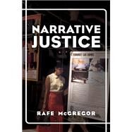 Narrative Justice by Mcgregor, Rafe, 9781786615565