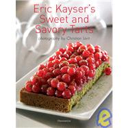 Eric Kayser's Sweet and Savory Tarts by KAYSER, ERICLARIAT, CHRISTIAN, 9782080305565