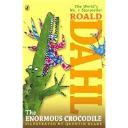 The Enormous Crocodile by Dahl, Roald; Blake, Quentin, 9780140365566