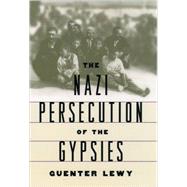 The Nazi Persecution of the Gypsies by Lewy, Guenter, 9780195125566