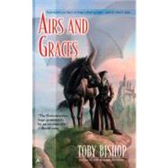 Airs and Graces by Bishop, Toby, 9780441015566