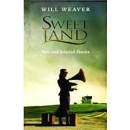 Sweet Land by Weaver, Will, 9780873515566