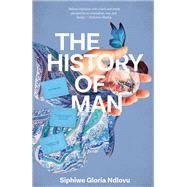 The History of Man by Siphiwe Gloria Ndlovu, 9781946395566