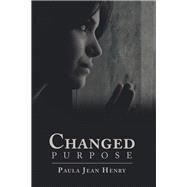 Changed Purpose by Henry, Paula Jean, 9781973645566