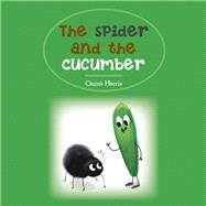 The Spider and the Cucumber by Harris, Catina, 9781984535566