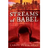 Streams of Babel by Plum-Ucci, Carol, 9780152165567
