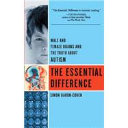 The Essential Difference Male And Female Brains And The Truth About Autism by Baron-Cohen, Simon, 9780465005567