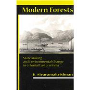 Modern Forests by Sivaramakrishnan, K., 9780804745567