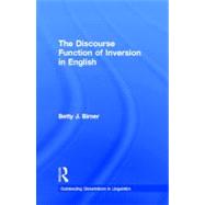 The Discourse Function of Inversion in English by Birner, 9780815325567
