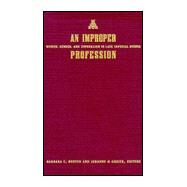 An Improper Profession by Gheith, Jehanne M.; Norton, Barbara T.; Remnek, Miranda Beaven (CON); Ruane, Christine (CON), 9780822325567