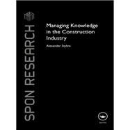 Managing Knowledge in the Construction Industry by Styhre; Alexander, 9781138995567