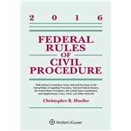 Federal Rules of Civil Procedure 2016 Statutory Supplement by Mueller, Christopher B.; Kirkpatrick, Laird C., 9781454875567