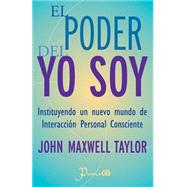 El poder del YO SOY by Taylor, John Maxwell, 9781505355567