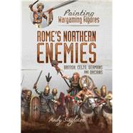 Painting Wargaming Figures  Rome's Northern Enemies by Singleton, Andy, 9781526765567