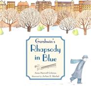 Gershwin's Rhapsody in Blue by Celenza, Anna Harwell, 9781570915567
