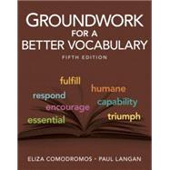 GroundWork for a Better Vocabulary 5/e by Eliza Comodromos, Paul Langan, 9781591945567