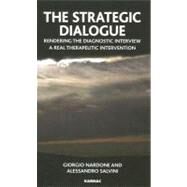 The Strategic Dialogue by Nardone, Giorgio, 9781855755567