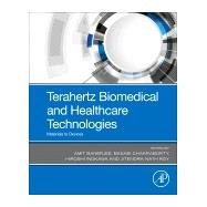 Terahertz Biomedical and Healthcare Technologies by Banerjee, Amit; Chakraborty, Basabi; Inokawa, Hiroshi; Roy, Jitendra Nath, 9780128185568