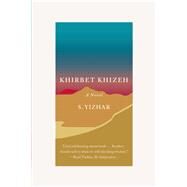 Khirbet Khizeh A Novel by Yizhar, S.; de Lange, Nicholas; Dweck, Yaacob; Shulman, David, 9780374535568