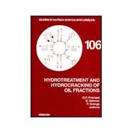 Hydrotreatment and Hydrocracking of Oil Fractions : Proceedings of the 1st International Symposium 6th European Workshop, Oostende, Belgium, February 17-19, 1997 by Froment, Gilbert F.; Delmon, Bernard; Grange, P., 9780444825568