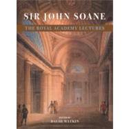 Sir John Soane: The Royal Academy Lectures by Edited by David Watkin, 9780521665568