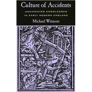Culture of Accidents by Witmore, Michael, 9780804735568