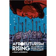 Afrofuturism Rising by Lavender, Isiah, III, 9780814255568