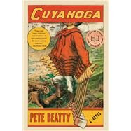 Cuyahoga A Novel by Beatty, Pete, 9781982155568