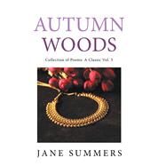 Autumn Woods by Summers, Jane, 9781984515568