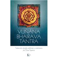 Vij�ana Bhairava Tantra / Vijnana Bhairava Tantra by Figueroa, �scar, 9788499885568