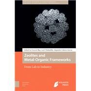 Zeolites and Metal-organic Frameworks by Blay, Vincent; Bobadilla, Luis F.; Garca, Alejandro Cabrera, 9789462985568
