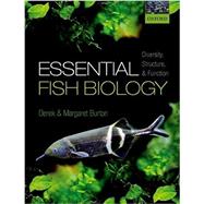 Essential Fish Biology Diversity, structure, and function by Burton, Derek; Burton, Margaret, 9780198785569