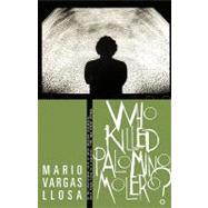 Who Killed Palomino Molero? A Novel by Vargas Llosa, Mario; MacAdam, Alfred, 9780374525569