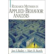 Research Methods in Applied Behavior Analysis by Jon S. Bailey, 9780761925569