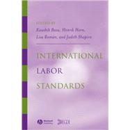 International Labor Standards History, Theory, and Policy Options by Basu, Kaushik; Horn, Henrik; Roman, Lisa; Shapiro, Judith, 9781405105569